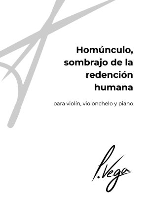 Portada de la partitura Homúnculo, sombrajo de la redención humana para violín, violonchelo y piano de Laura Vega