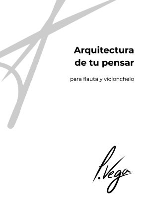 Portada de la partitura Arquitectura de tu pensar para flauta y violonchelo de Laura Vega
