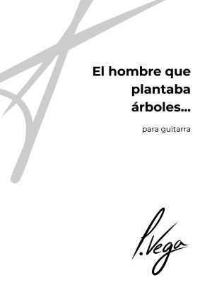 Portada de la partitura El hombre que plantaba árboles I para guitarra de Laura Vega