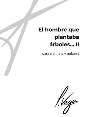 Portada de la partitura El hombre que plantaba árboles II para clarinete y guitarra de Laura Vega
