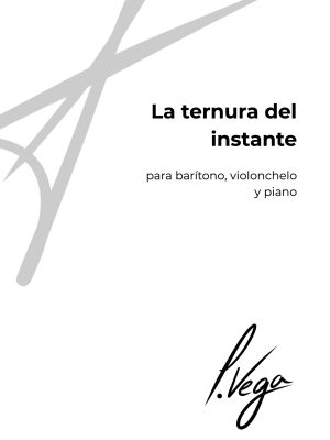 La ternura del instante para barítono, violonchelo y piano