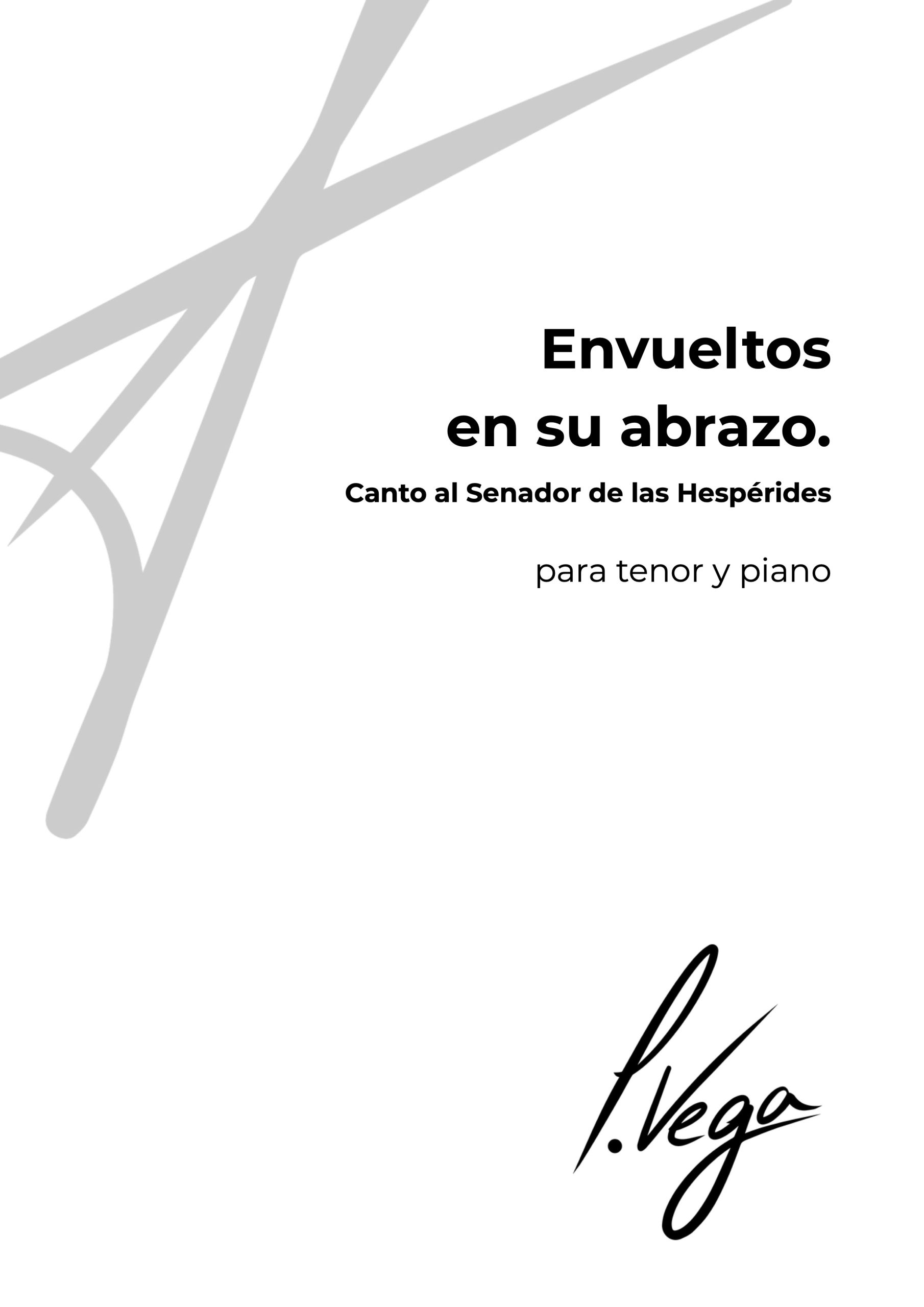 Envueltos en su abrazo. Canto al Senador de las Hespérides para tenor y piano
