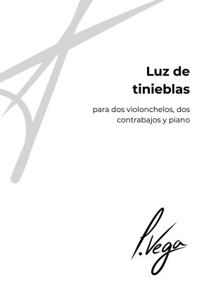 Luz de tinieblas para dos violonchelos, dos contrabajos y piano