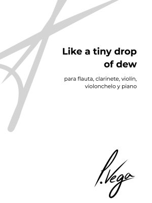 Like a tiny drop of dew para flauta, clarinete, violín, violonchelo y piano
