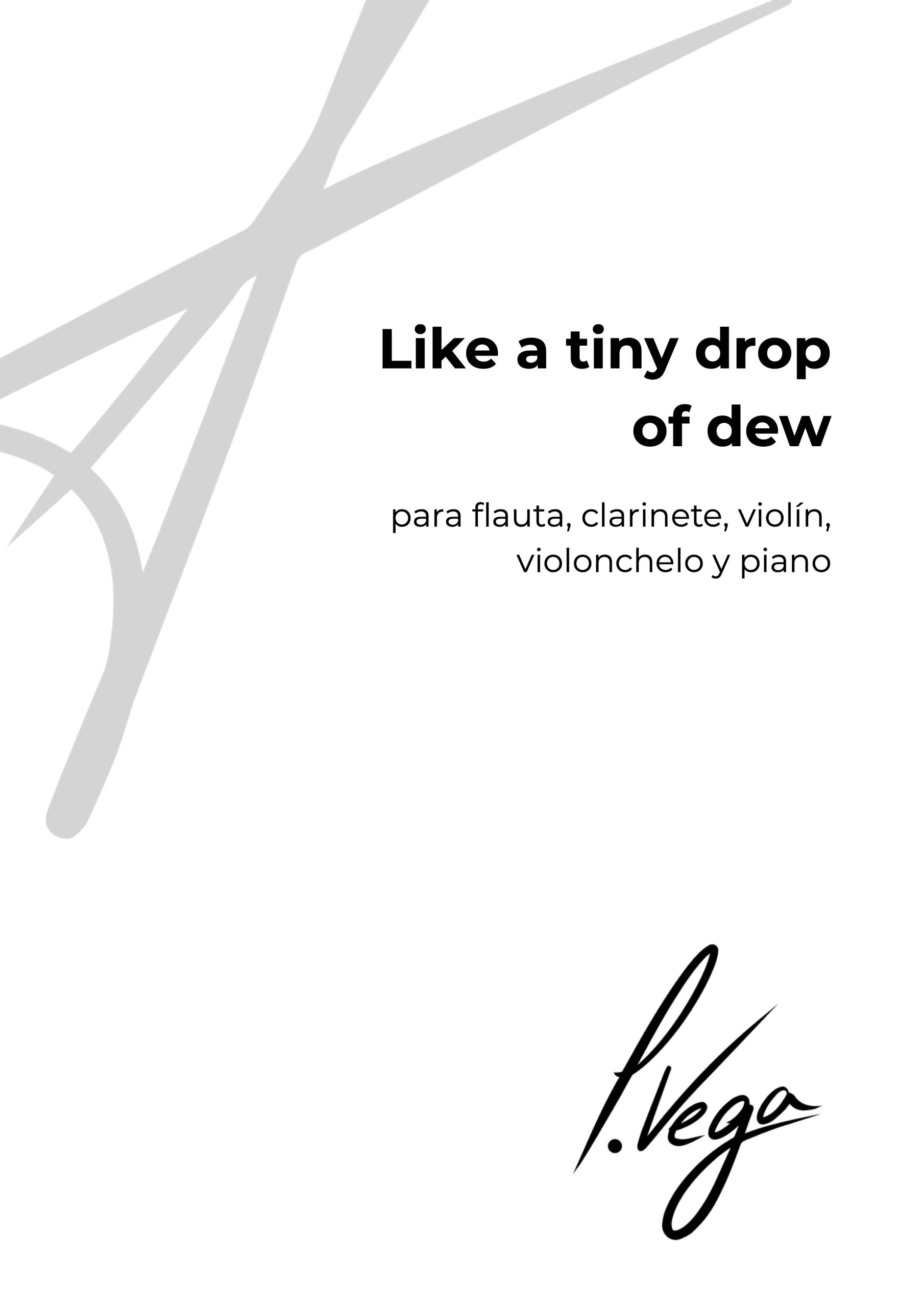 Like a tiny drop of dew para flauta, clarinete, violín, violonchelo y piano
