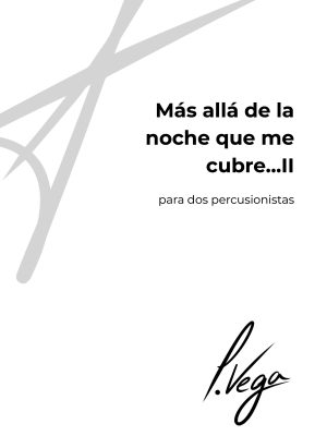 Más allá de la noche que me cubre II... para dos percusionistas