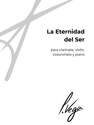 La Eternidad del Ser para clarinete, violín, violonchelo y piano