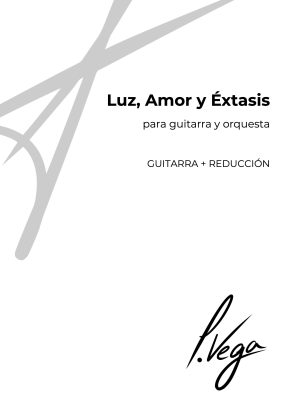Luz, Amor y Éxtasis, concierto para guitarra y orquesta (parte guitarra + reducción piano)