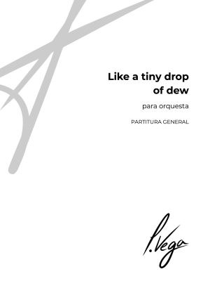 Like a tiny drop of dew para orquesta (partitura general)