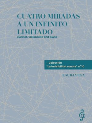 Cuatro miradas a un infinito limitado para clarinete, violonchelo y piano